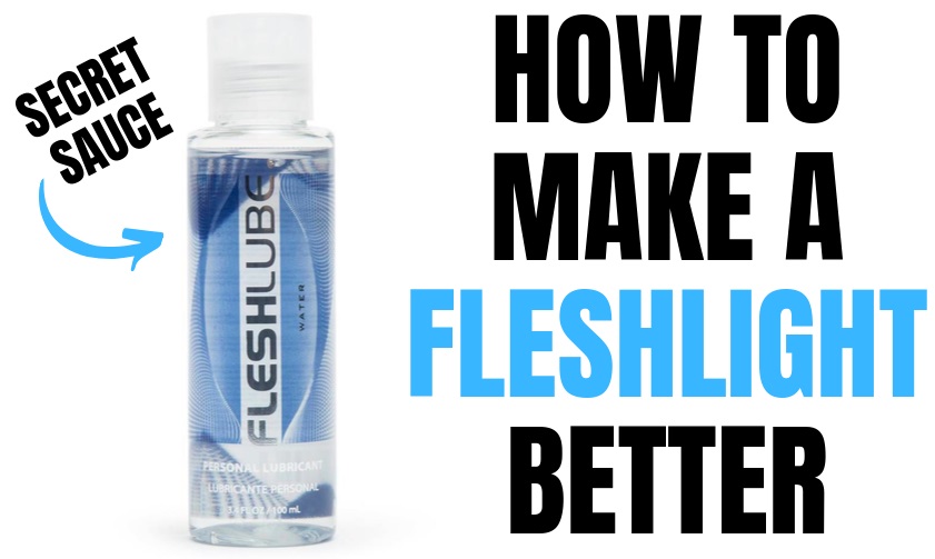 How To Use A Fleshlight And Make It Better.